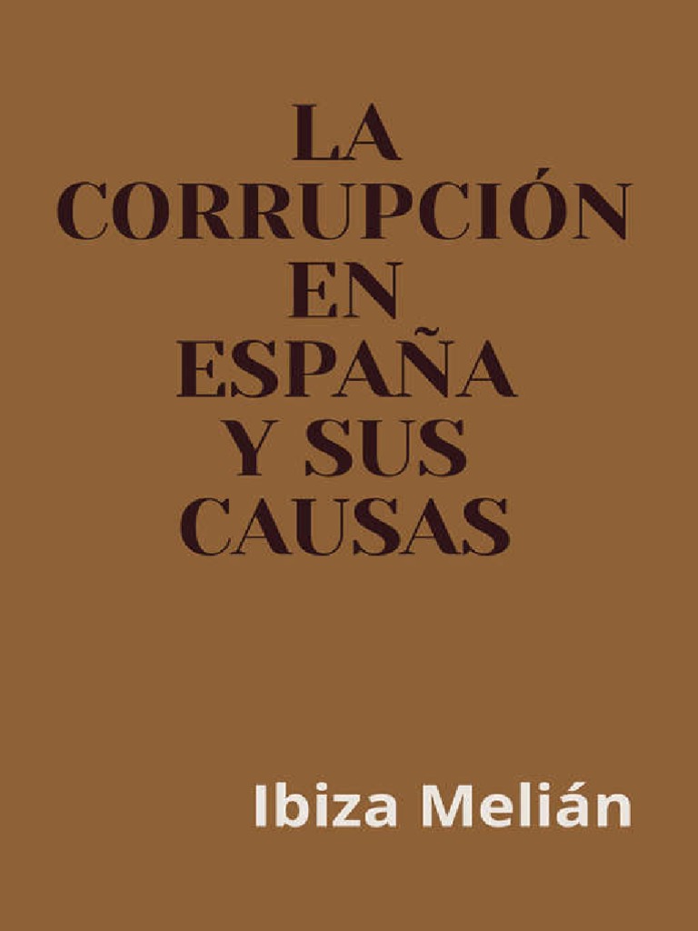 La Corrupcion En Espana Y Sus C Ibiza Melian Pdf Santo Imperio