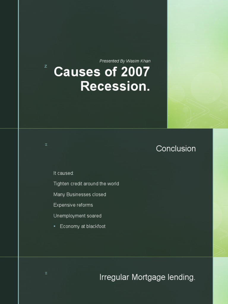 Causes of 2007 Recession.: Presented by Wasim Khan | PDF | Financial ...