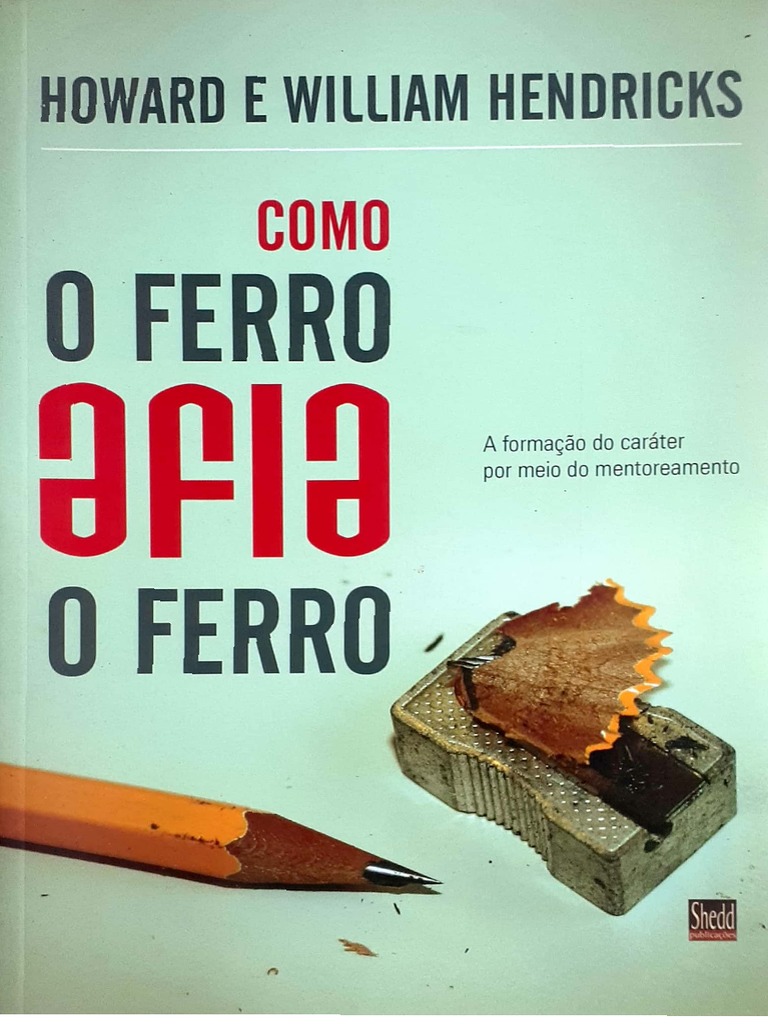 Como o Ferro Afia o Ferro - Howard e William Hendricks | PDF | Jesus ...