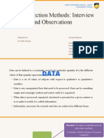 Data Collection Methods: Interview and Observations: Group Members Submitted To: DR Swati Upveja