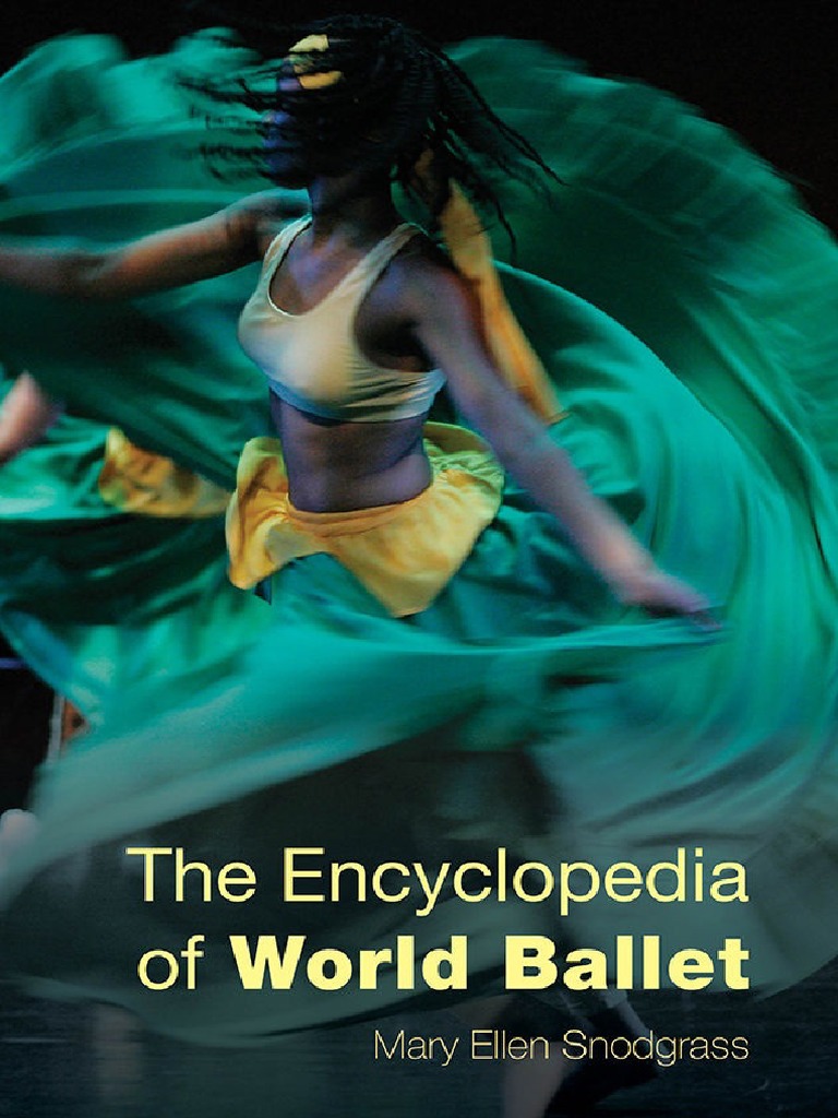 The Encyclopedia of World Ballet, PDF, Ballet