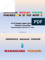 Idetifikasi Masalah Psikiatri (Wawancara Psikiatri) Pemeriksaan Status Mental