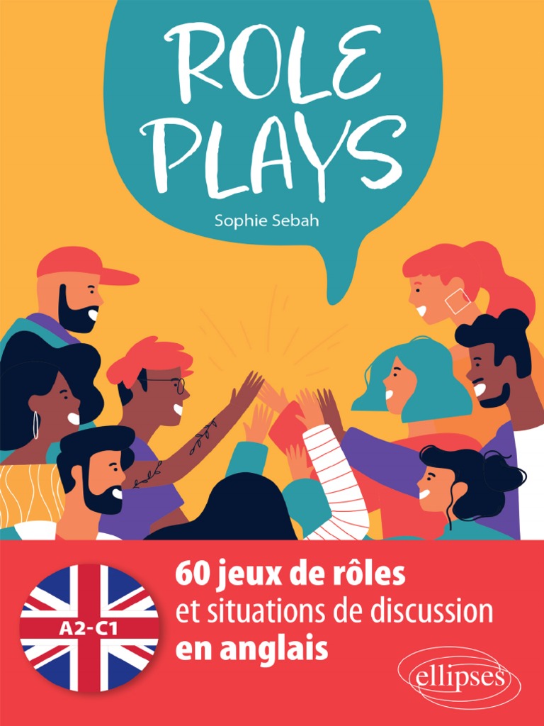 Comment Dit On Poubelle En Anglais Role Plays - 60 Jeux de Rôles Et Situations de Discussion en Anglais  (A2-C1) (Sophie Sebah) | PDF | Nombre grammatical | Verbe