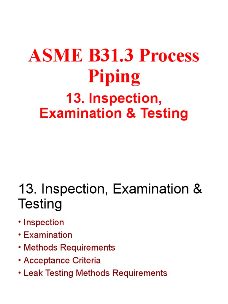 ASME B31.3 Process Piping: 13. Inspection, Examination & Testing | PDF ...