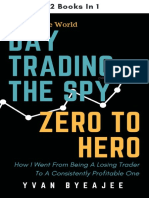 Day Trading The SPY Zero To Hero 2 Books in 1 by Yvan Byeajee