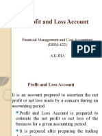 Profit and Loss Account: Financial Management and Cost Accounting (DBM-422) Akjha