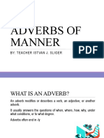 Adverbs of Manner: By: Teacher Istvan J. Sliger
