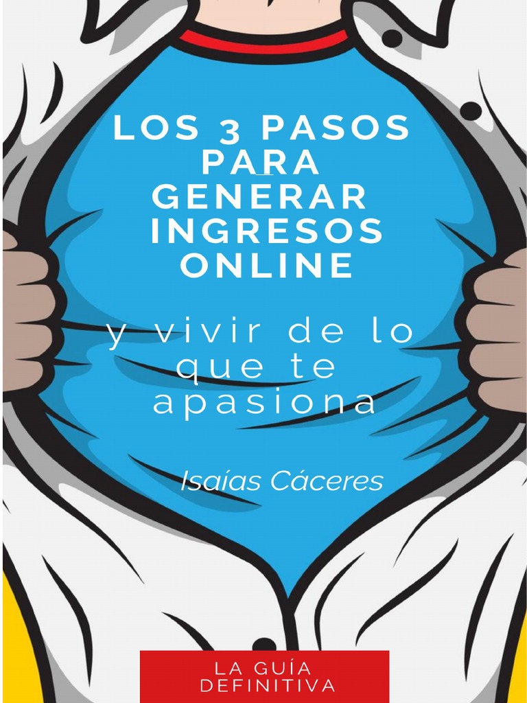 Los 3 Pasos para Generar Ingresos Online y Vivir de Lo Que Te Apasiona ...