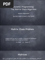 Dynamic Programming: The Matrix Chain Algorithm: Andreas Klappenecker (Partially Based On Slides by Prof. Welch)