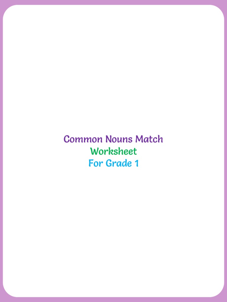 Common Nouns Match Worksheet For Grade 1 | PDF