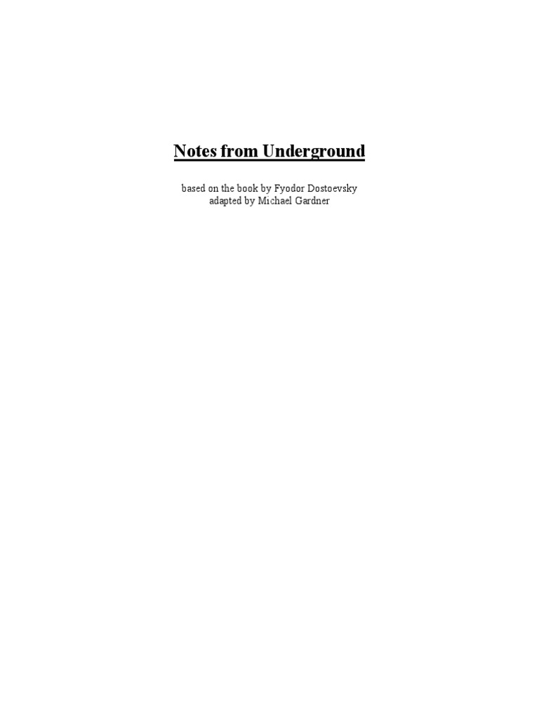 Fyodor Dostoevsky, Adapted by Michael Gardner Notes From Underground (2008)