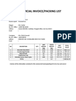 Commercial Invoice/Packing List: NO Description QTY Unit Weight (KG) Gross Weight (KG) Unit Value Total Value