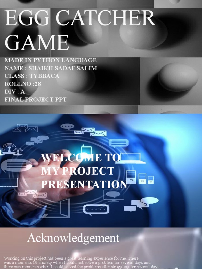 Egg Catcher Game: Made in Python Language Name: Shaikh Sadaf Salim ...