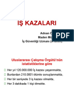 İş Kazalari: Adnan ÖZKAYA Maden Mühendisi İş Güvenliği Uzmanı (A Sınıfı)