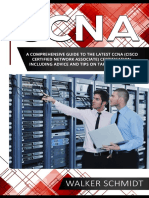 CCNA - A Comprehensive Guide To The Latest CCNA Certification, Including Advice and Tips On Taking The Exam by Walker Schmidt