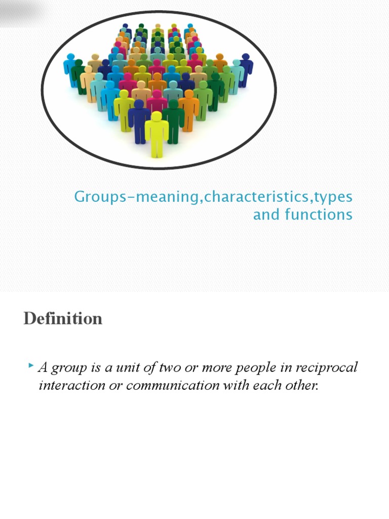 Groups-Meaning, Characteristics, Types and Functions | PDF