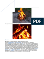 Dari Wikipedia Bahasa Indonesia, Ensiklopedia Bebas: Api Adalah Oksidasi Cepat Suatu Bahan (Bahan Bakar) Dalam