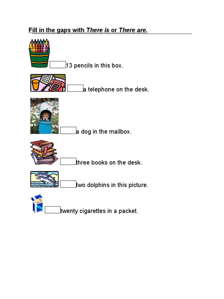 Fill in The Gaps With There Is or There Are | PDF