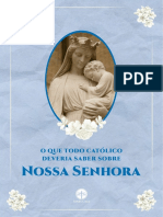 Nossa Senhora: O Que Todo Católico Deveria Saber Sobre