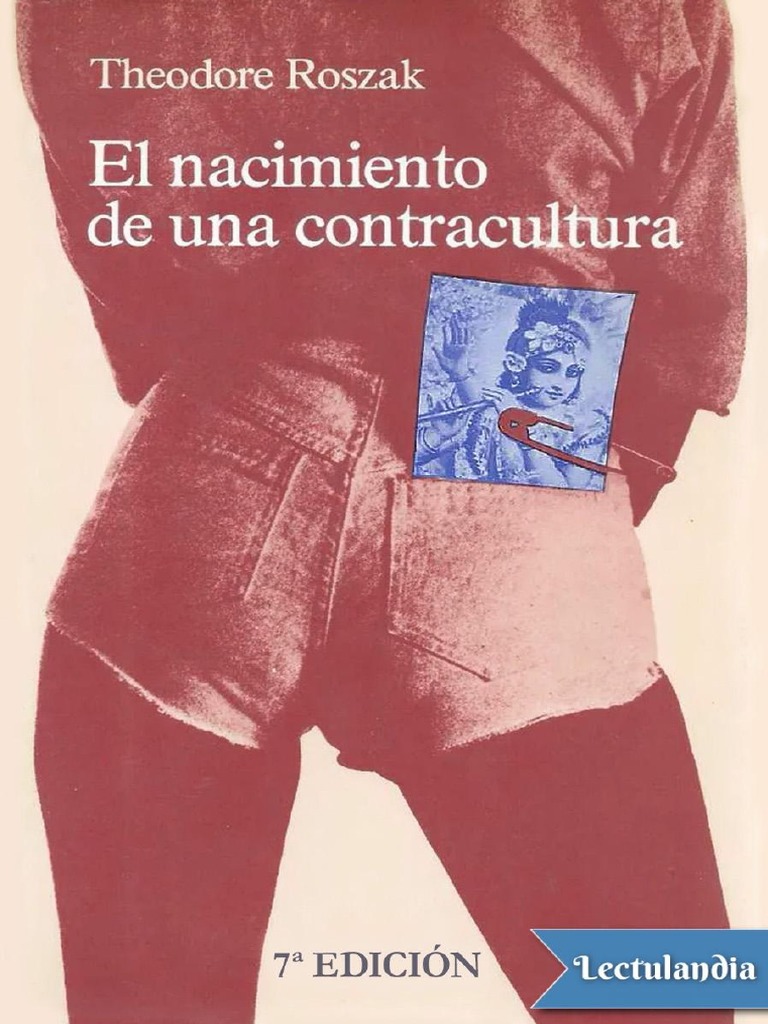 El Nacimiento de Una Contracultura PDF Sociedad Totalitarismo foto