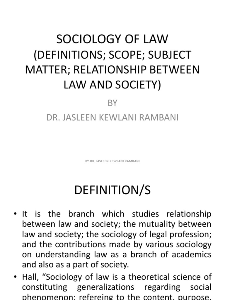 Sociology of Law: (Definitions Scope Subject Matter Relationship Between Law and Society ...