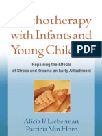 Alicia F. Lieberman, Patricia Van Horn - Psychotherapy With Infants and Young Children - Repairing The Effects of Stress and Trauma On Early Attachment (2008)