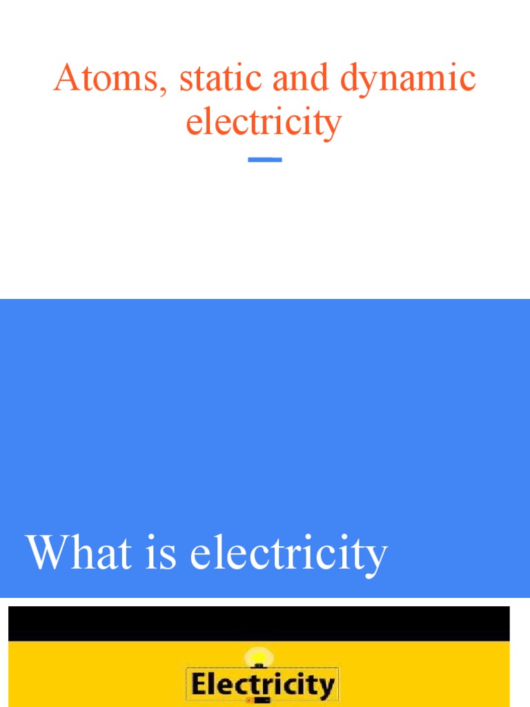 Atoms, Static and Dynamic Electricity PDF Electric Charge