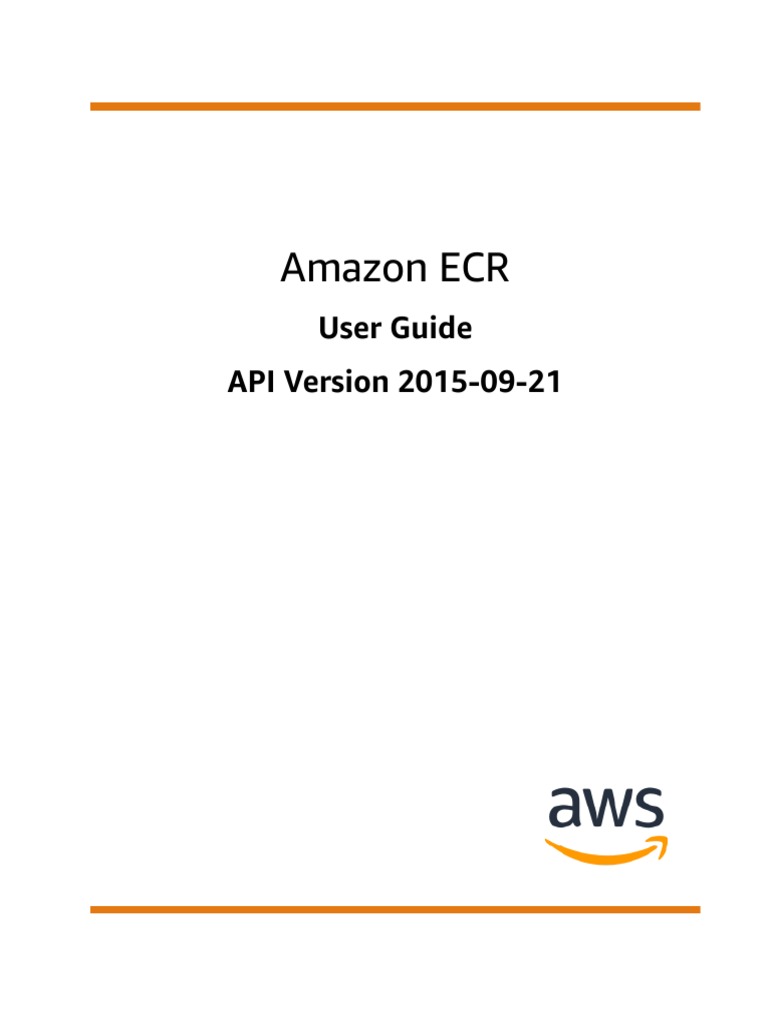 Amazon ECR: User Guide API Version 2015-09-21 | PDF | Command Line ...