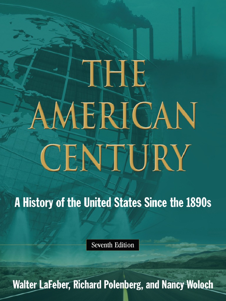 The American Century A History of The United States Since The 1890s