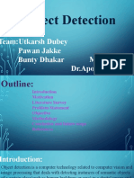 Object Detection: Team:Utkarsh Dubey Pawan Jakke Bunty Dhakar Mentor: DR - Apoorva Mishra