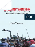 DEVELOPMENT AGGRESSION Rethinking India’s Neoliberal Development in Manipur; Jiten Yumnam