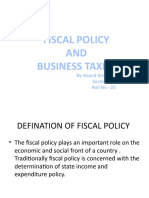 Fiscal Policy AND Business Taxes: by Anand Krishnan Section - A Roll No - 25