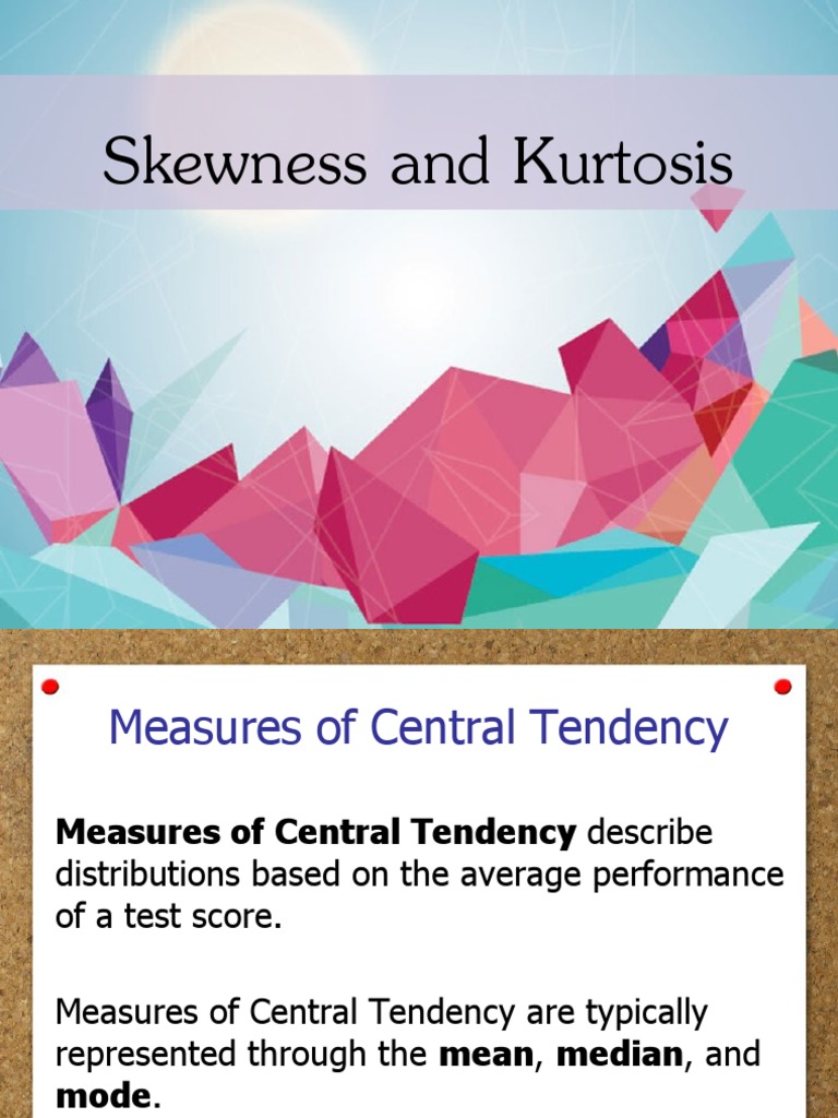 Skewness and Kurtosis Final | PDF | Statistics | Statistical Theory