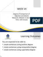 Week Vii: Degree of Comparison of Adjective and Adverb Materials: Module 11 Dan 12 Time: 120 Minutes