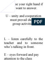 R - Raise Your Right Hand If You Want To Answer. U - Unity and Cooperation Must Prevail During Group Activities