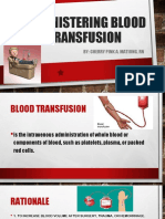 Administering Blood Transfusion: By: Cherry Pink A. Mationg, RN