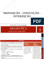 Gramática (Morfologia) - Aula 5 - PREPOSIÇÃO - CONJUNÇÃO - INTERJEIÇÃO