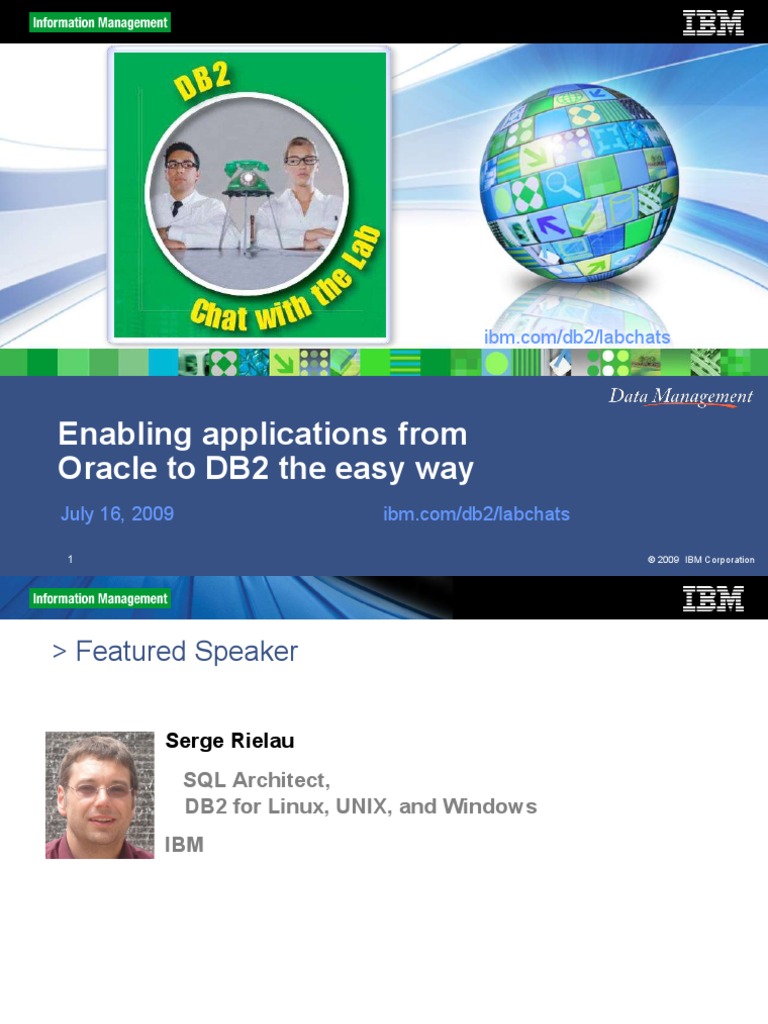 Enabling Applications From Oracle To DB2 The Easy Way: © 2009 IBM ...