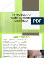 A Pesquisa e o Conhecimento Científico