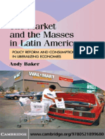 (Cambridge Studies in Comparative Politics) Andy Baker - The Market and The Masses in Latin America - Policy Reform and Consumption in Liberalizing Economies-Cambridge University Press (2009)