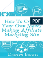 How To Create Your Own Money Making Affiliate Marketing Site Every Step You Need To Take To Make Aff