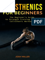 Miller, Josh - CALISTHENICS FOR BEGINNERS_ The Beginner's Guide to Strength Training Through Calisthenic Workouts (2020)