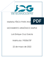 Materia: Física para Ingeniería Movimiento Armónico Simple Luis Enrique Cruz García Matricula: 19030670F 22 de Mayo de 2022