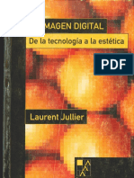La Imagen Digital de La Tecnología A La Estética - Laurent Jullier