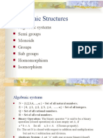 Algebraic Structures: Algebraic Systems Semi Groups Monoids Groups Sub Groups Homomorphism Isomorphism