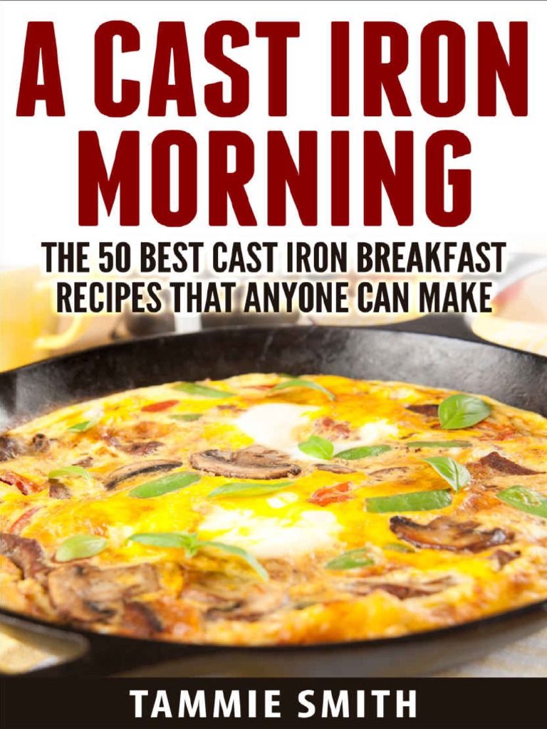 Cast Iron Morning 50 Best Cast Iron Breakfast Recipes Download Free