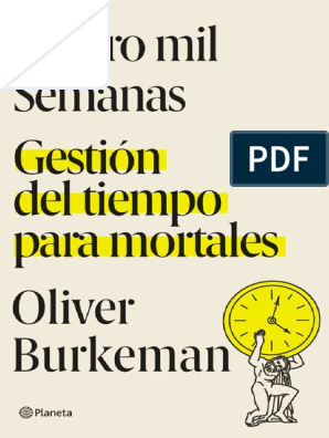 Cuatro mil semanas: Gestión del tiempo para mortales (No Ficción) :  Burkeman, Oliver, Camallonga, Ana: : Libros