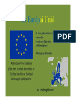 Az Európai Unió. Az Európai Unió Zászlaja 1986-Ban Kezdték Használni Az Európai Zászlót Az Európai Közösségek Jelképeként. Az Unió Tagállamai