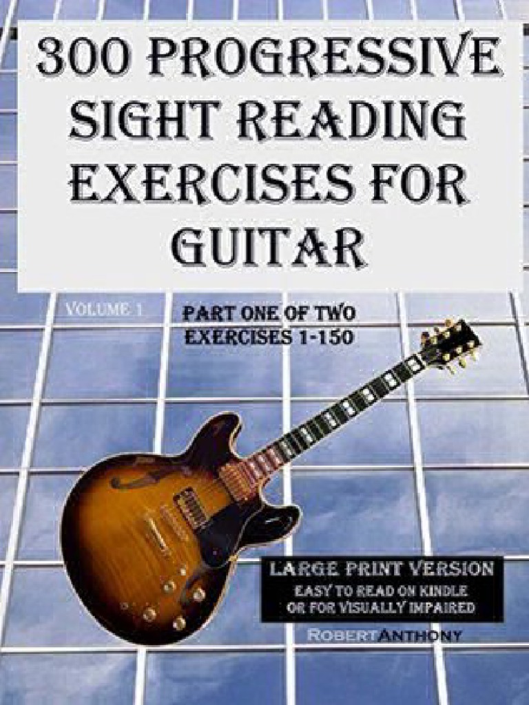 300 Progressive Sight Reading Studies For Guitar Large Print Version