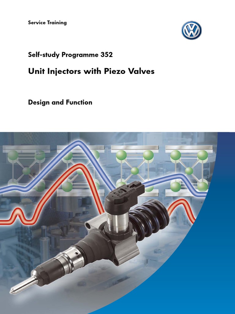 Unit Injectors With Piezo Valves: Self-Study Programme 352 | PDF | Fuel ...